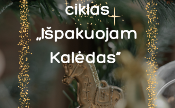 Kalėdinių renginių ciklas „Išpakuojam Kalėdas“