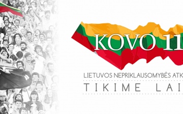 Kovo 11-ąją - Lietuvos Nepriklausomybės atkūrimo dieną šventėme kartu!